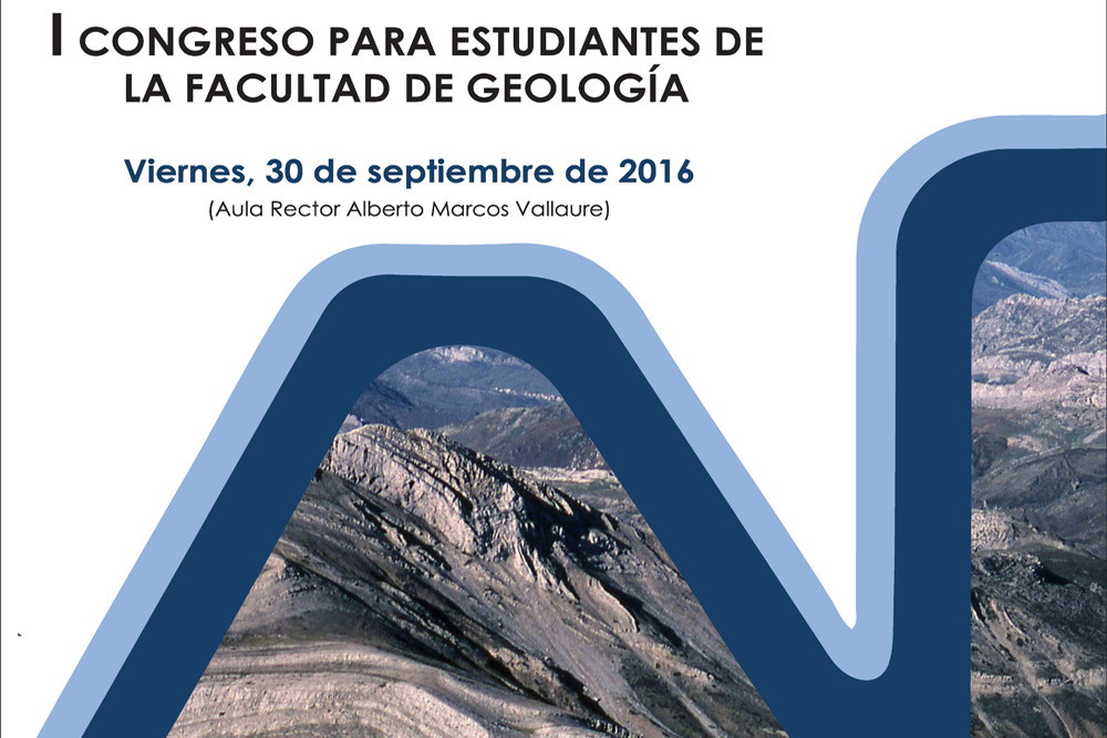 I Congreso para estudiantes de la Facultad de Geología I Congreso para estudiantes de la Facultad de Geología